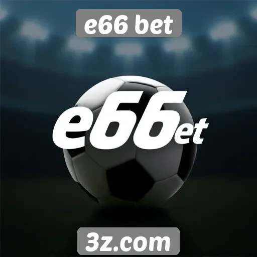 Desempenho das apostas esportivas no e66 bet